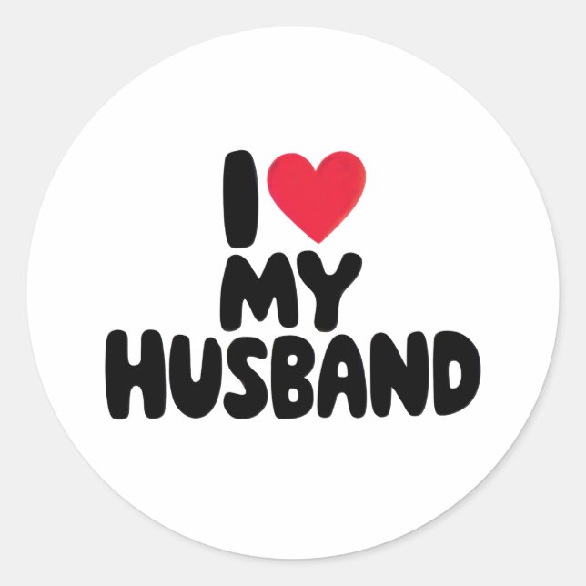 "I Love My Husband - Romantic Valentine's Day Gift Classic Round Sticker (Front)