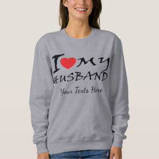 I Love My Husband text with red heart symbol for r Sweatshirt