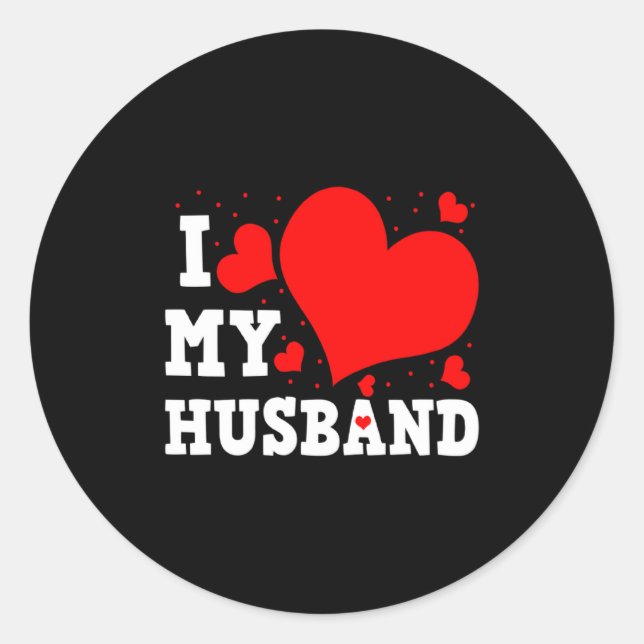 I Love My Husband Valentines Day Family Matching G Classic Round Sticker (Front)