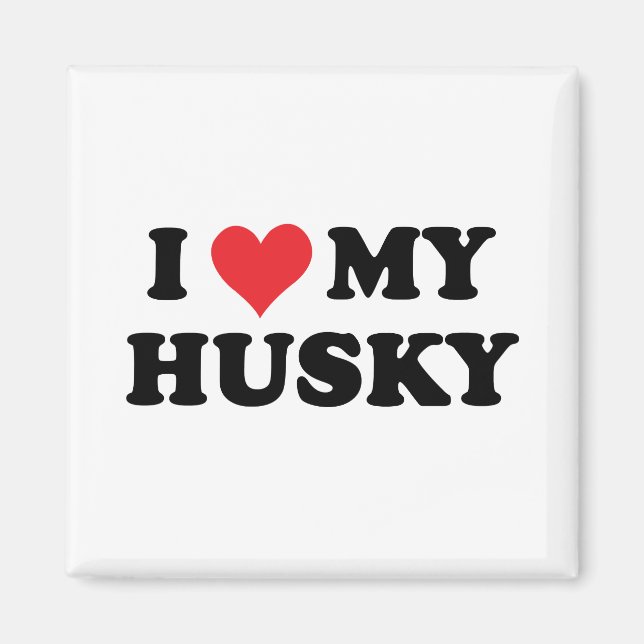 I Love My Husky Magnet (Front)