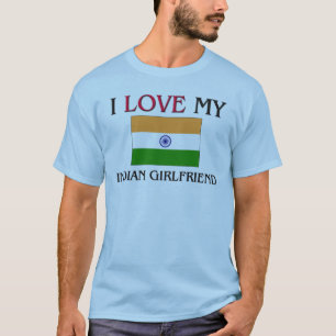 I Love My Indian Girlfriend T-Shirt