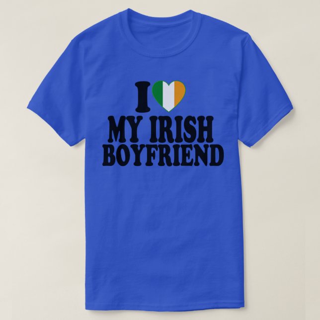I Love My Irish Boyfriend T-Shirt (Design Front)