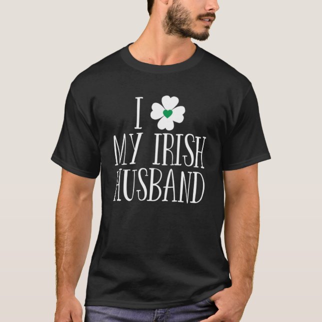 I Love My Irish Husband T-Shirt (Front)