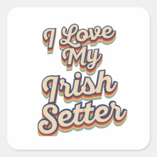 I Love My Irish Setter Square Sticker