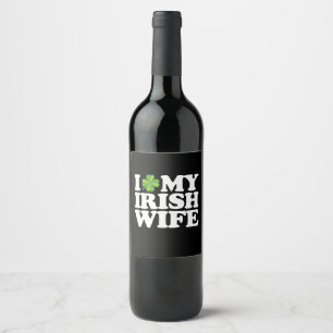 I Love My Irish Wife Funny Couple St Patrick's Day Wine Label