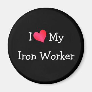 I Love My Iron Worker Magnet