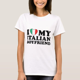 I Love My Italian Boyfriend T-Shirt