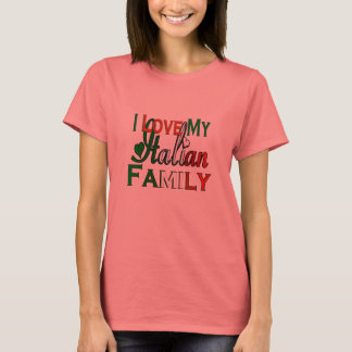 I Love My Italian Family T-Shirt