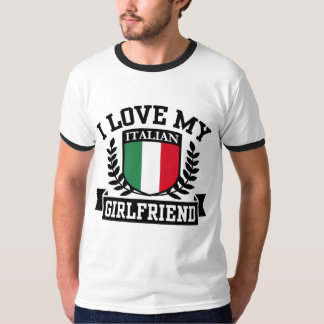 I Love My Italian Girlfriend T-Shirt