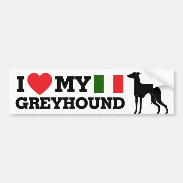 I love my Italian Greyhound Bumper Sticker (Front)