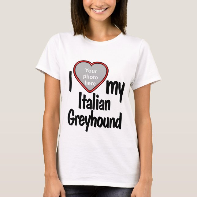 I Love My Italian Greyhound - Red Heart Dog Photo T-Shirt (Front)