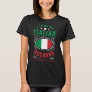 I love my Italian husband T-Shirt