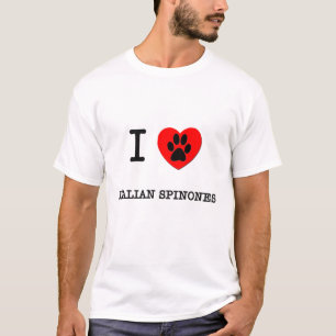 I LOVE MY ITALIAN SPINONES T-Shirt