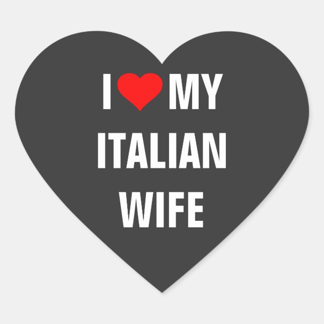 "I Love my Italian wife" Heart Sticker (Front)