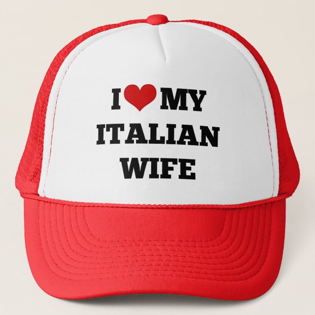 I Love My Italian Wife Trucker Hat (Front)