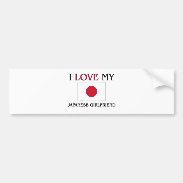 I Love My Japanese Girlfriend Bumper Sticker (Front)