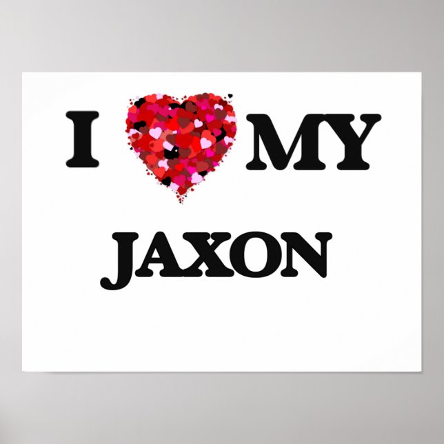 I love my Jaxon Poster (Front)