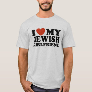 I Love My Jewish Girlfriend T-Shirt