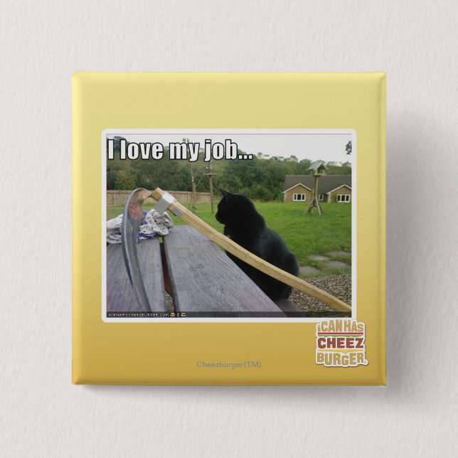 I love my job 15 cm square badge (Front)