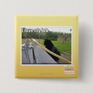 I love my job 15 cm square badge