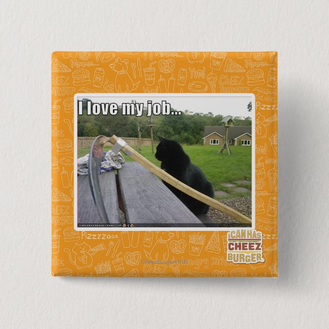 I love my job 15 cm square badge (Front)