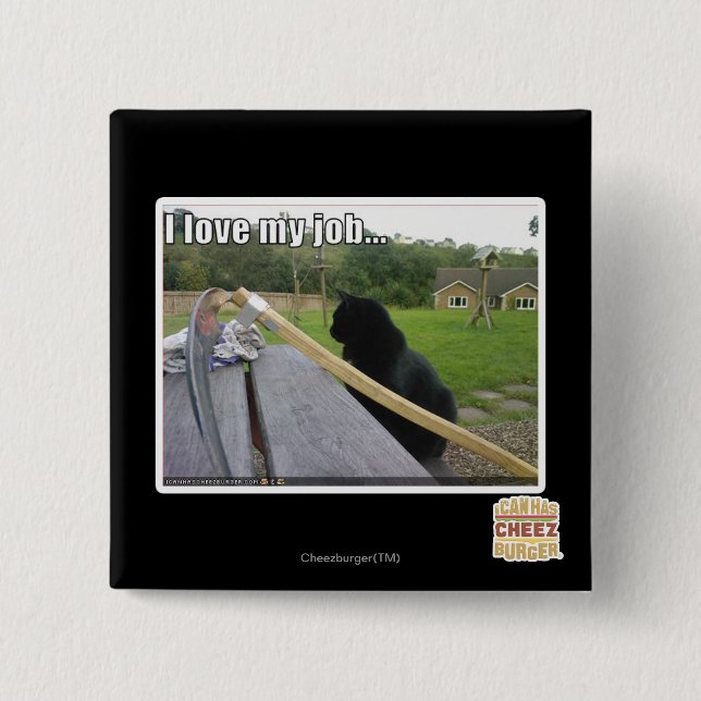 I love my job 15 cm square badge (Front)