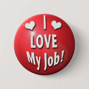 I Love my job 6 Cm Round Badge