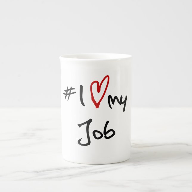 # I Love my Job Bone China Mug (Front)