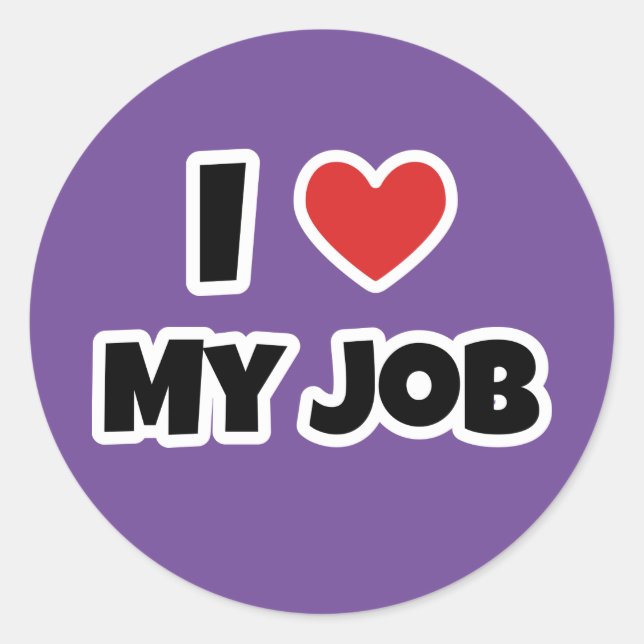 I love my job classic round sticker (Front)