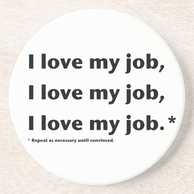 I Love My Job* Coaster (Front)