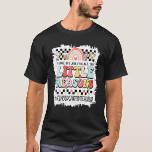 I Love My Job For All The Little Kindergarten Teac T-Shirt