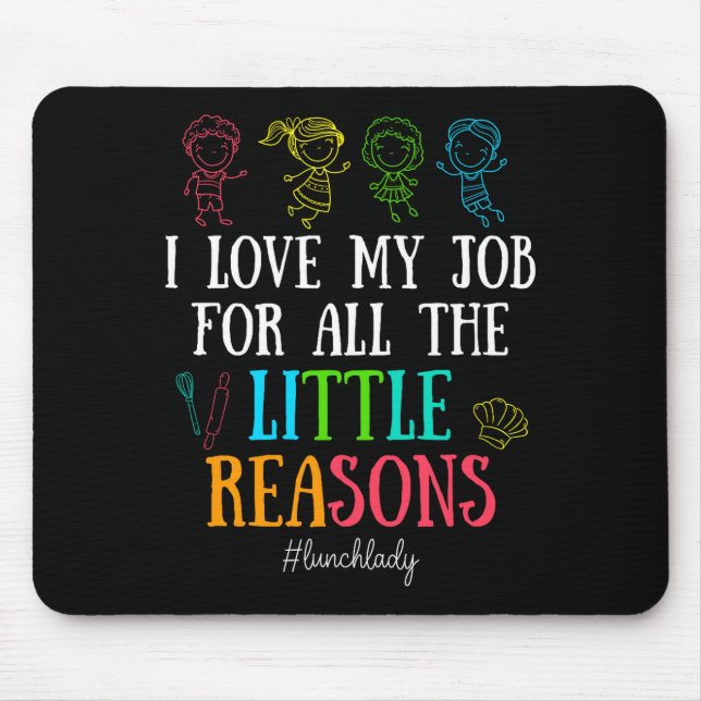 I Love My Job For All The Little Reasons Lunch Lad Mouse Mat (Front)