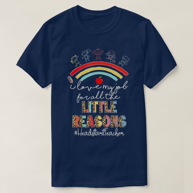 I Love My Job Headstart Teacher Rainbow Back To Sc T-Shirt (Design Front)