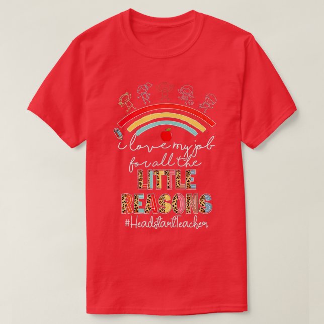 I Love My Job Headstart Teacher Rainbow Back To Sc T-Shirt (Design Front)