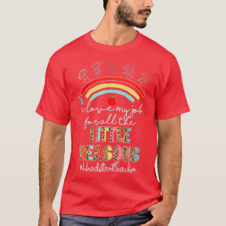 I Love My Job Headstart Teacher Rainbow Back To Sc T-Shirt