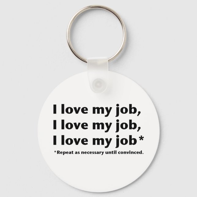 I Love My Job* Keychain (Front)