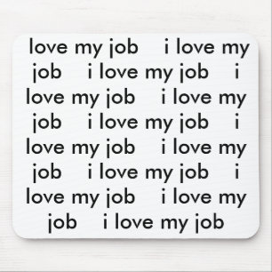 I Love My Job Mousepad
