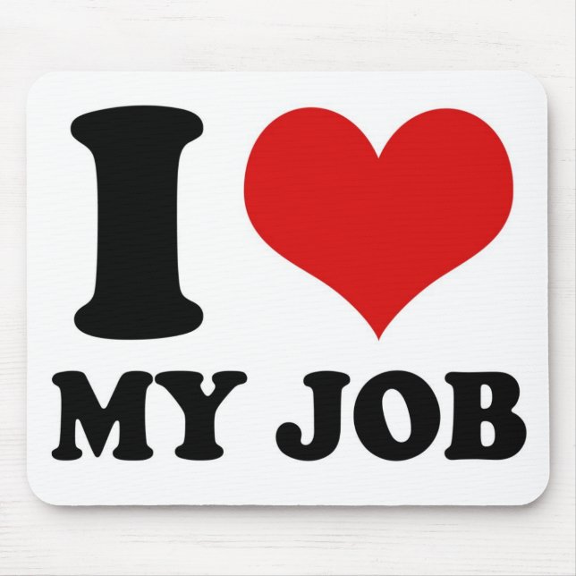 I LOVE MY JOB - mousepad (Front)