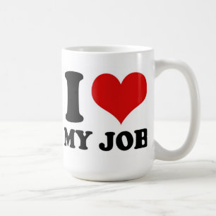I LOVE MY JOB - mug