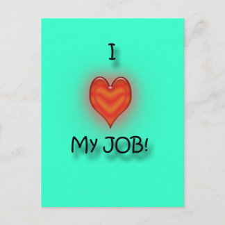 I Love My Job! Postcard