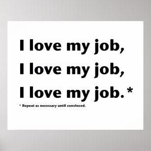 Funny Work Quotes Posters & Prints | Zazzle UK
