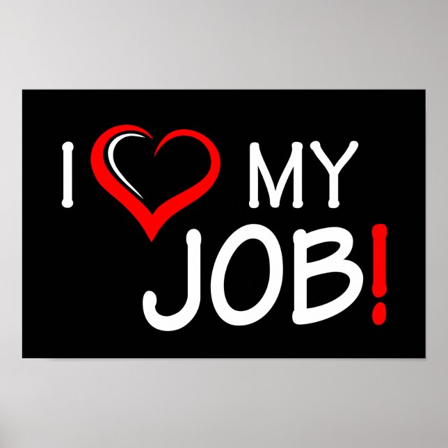 I Love My Job Poster (Front)