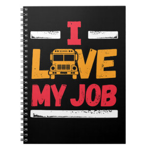 I Love My Job School Bus Driver Notebook