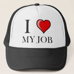 I love my job trucker hat