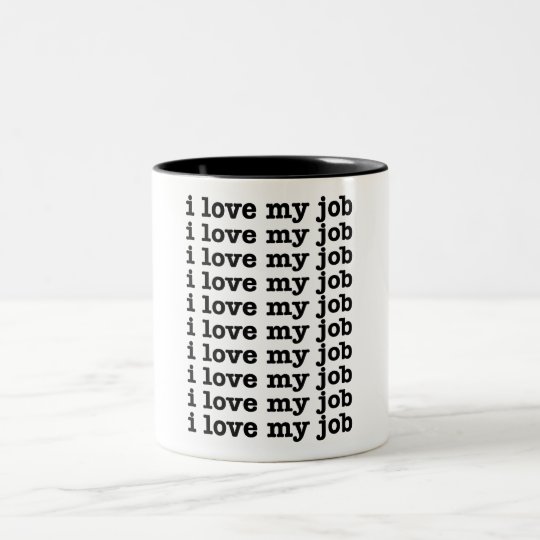 I Love My Job Two-Tone Coffee Mug