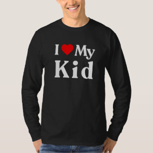 I Love My Kid Family Son Relatives Junior Personal T-Shirt