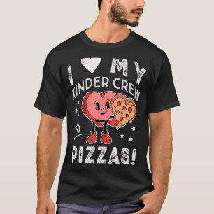 I Love My Kinder Crew to Pizzas Teacher Kindergart T-Shirt