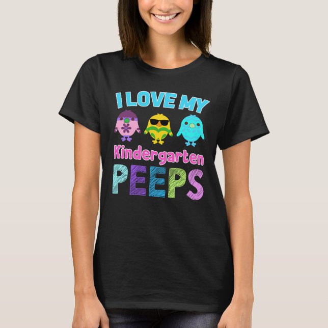 I Love My Kindergarten Peeps Teacher Easter Day T-Shirt (Front)