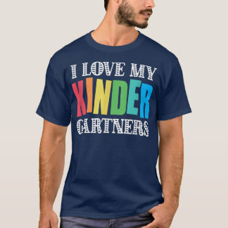 I Love My Kindergartners Kindergarten Teacher T-Sh T-Shirt