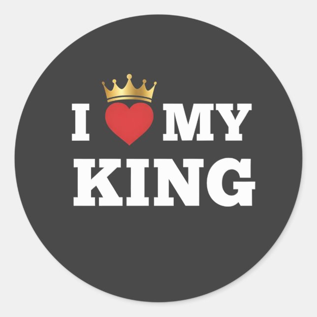 I love my king  classic round sticker (Front)